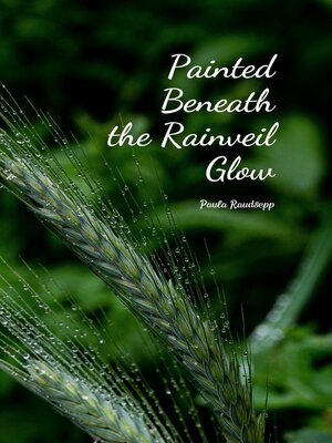 cover image of Painted Beneath the Rainveil Glow